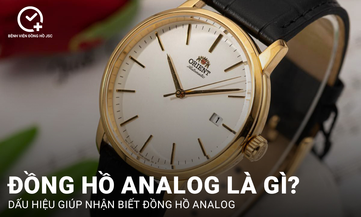 Đồng hồ Analog là gì? Cách nhận biết đồng hồ Analog như thế nào?