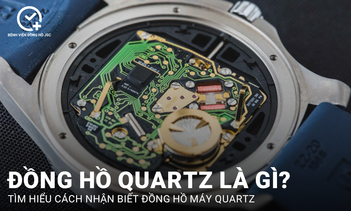 Đồng hồ máy Quartz là gì? 5 câu hỏi thường gặp về đồng hồ Quartz