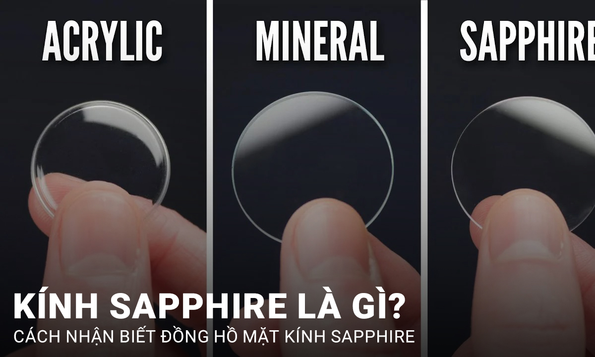 Kính Sapphire là gì? Ưu nhược điểm của đồng hồ mặt kính Sapphire