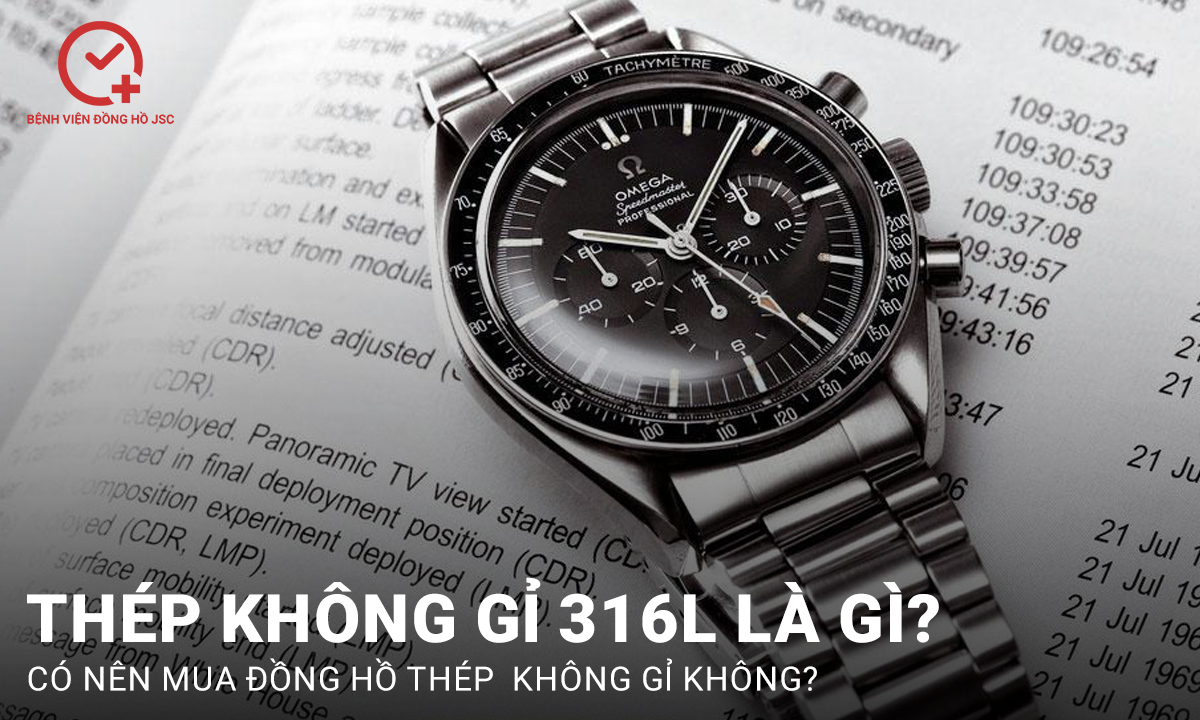 Thép không gỉ 316L là gì? Có nên mua đồng hồ thép không gỉ 316L hay không?