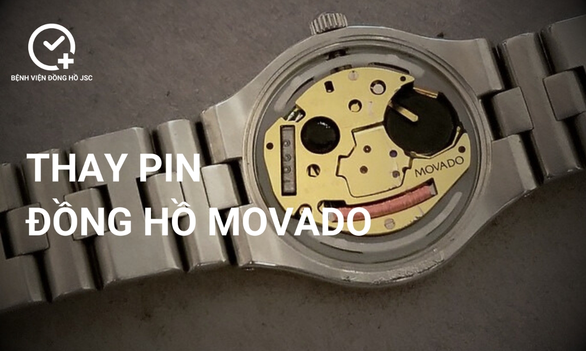 Thay pin đồng hồ Movado bao nhiêu tiền? Ở đâu uy tín?