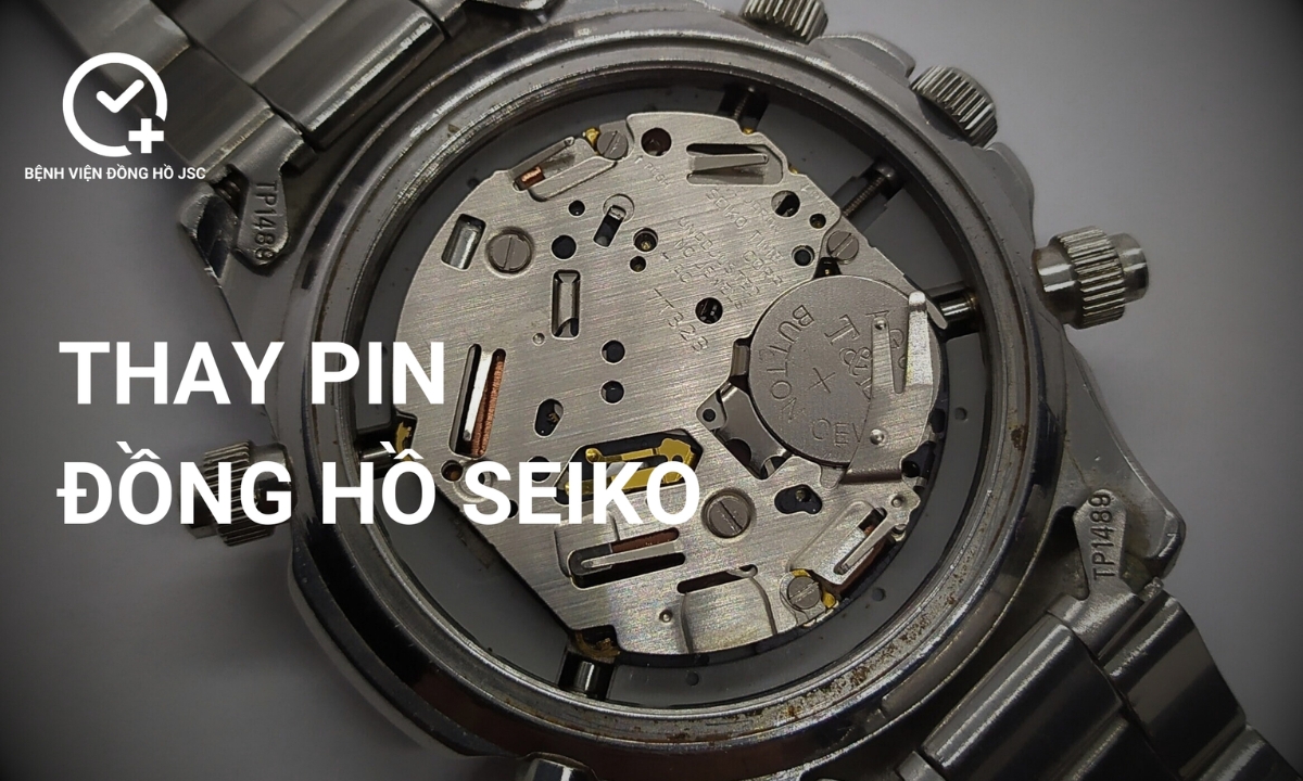Thay pin đồng hồ Seiko ở đâu uy tín? Giá bao nhiêu?