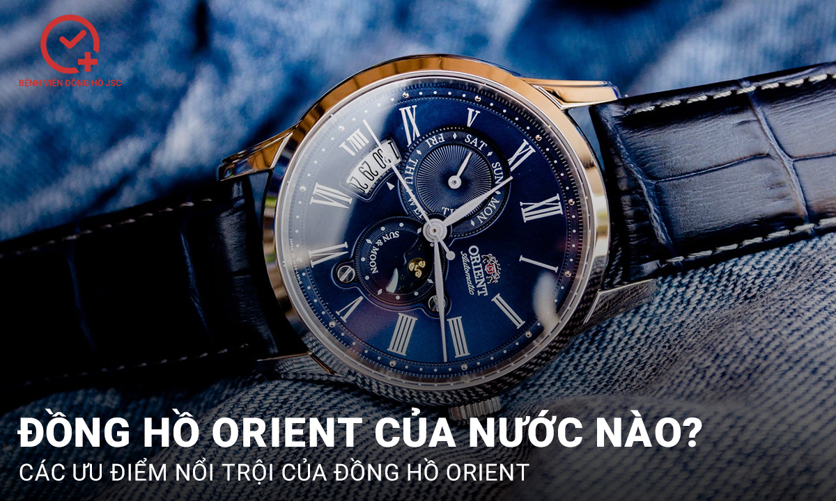 Đồng hồ Orient của nước nào? Có nên mua đồng hồ Orient không?