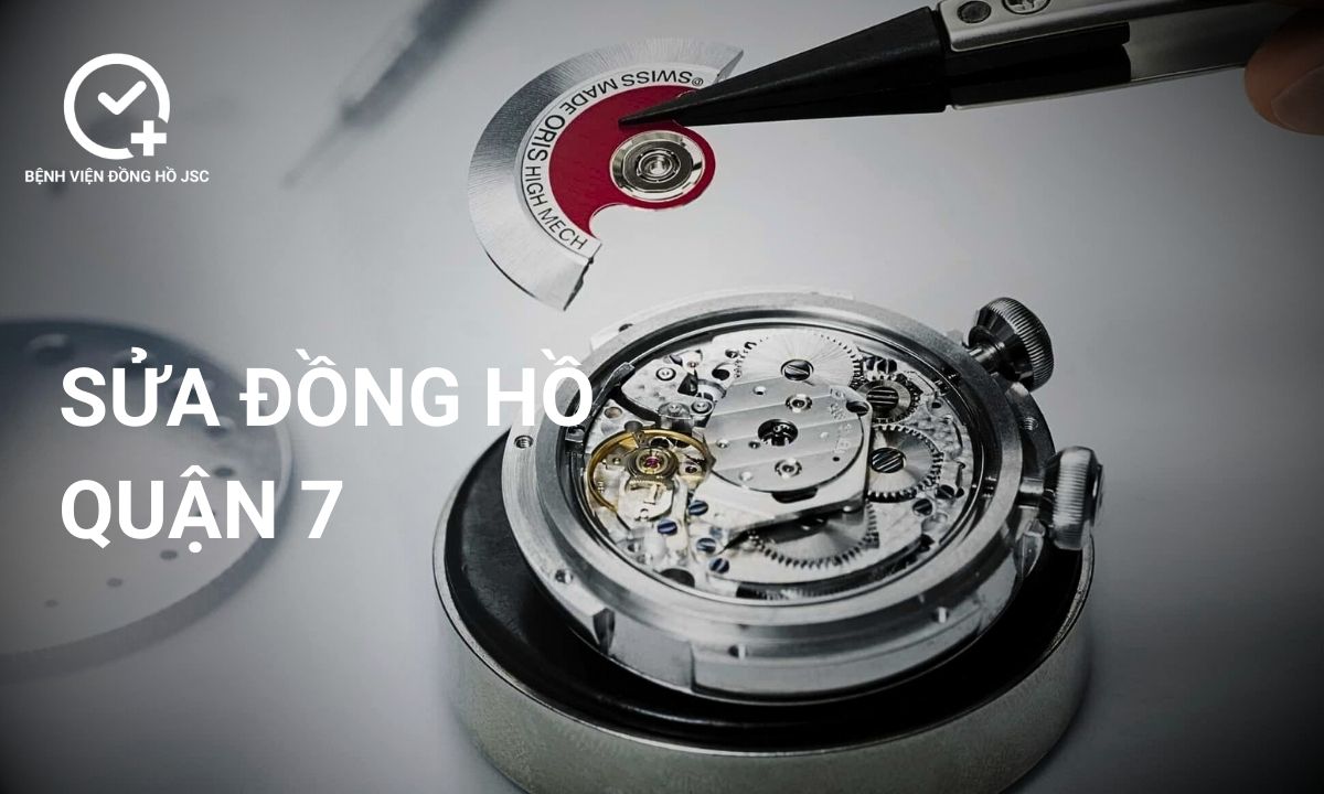 Cửa Hàng Sửa Đồng Hồ Quận 7 Chuyên Nghiệp