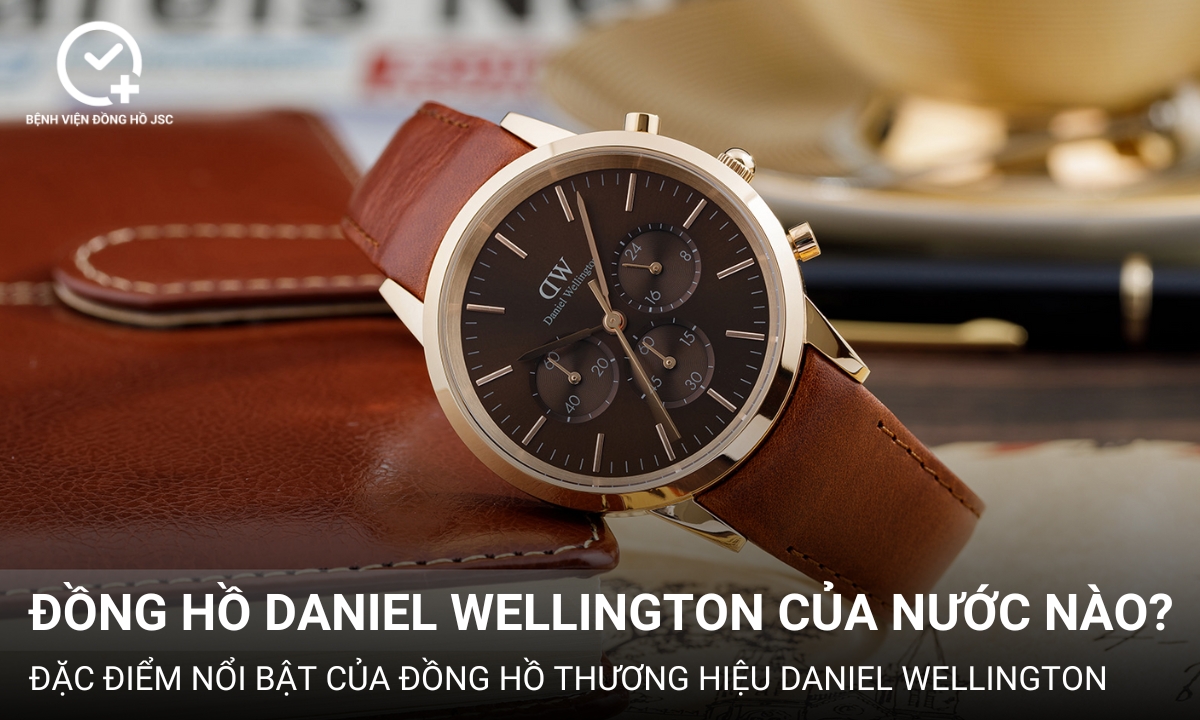 Thương hiệu đồng hồ Daniel Wellington của nước nào? Thành tựu nổi bật của DW