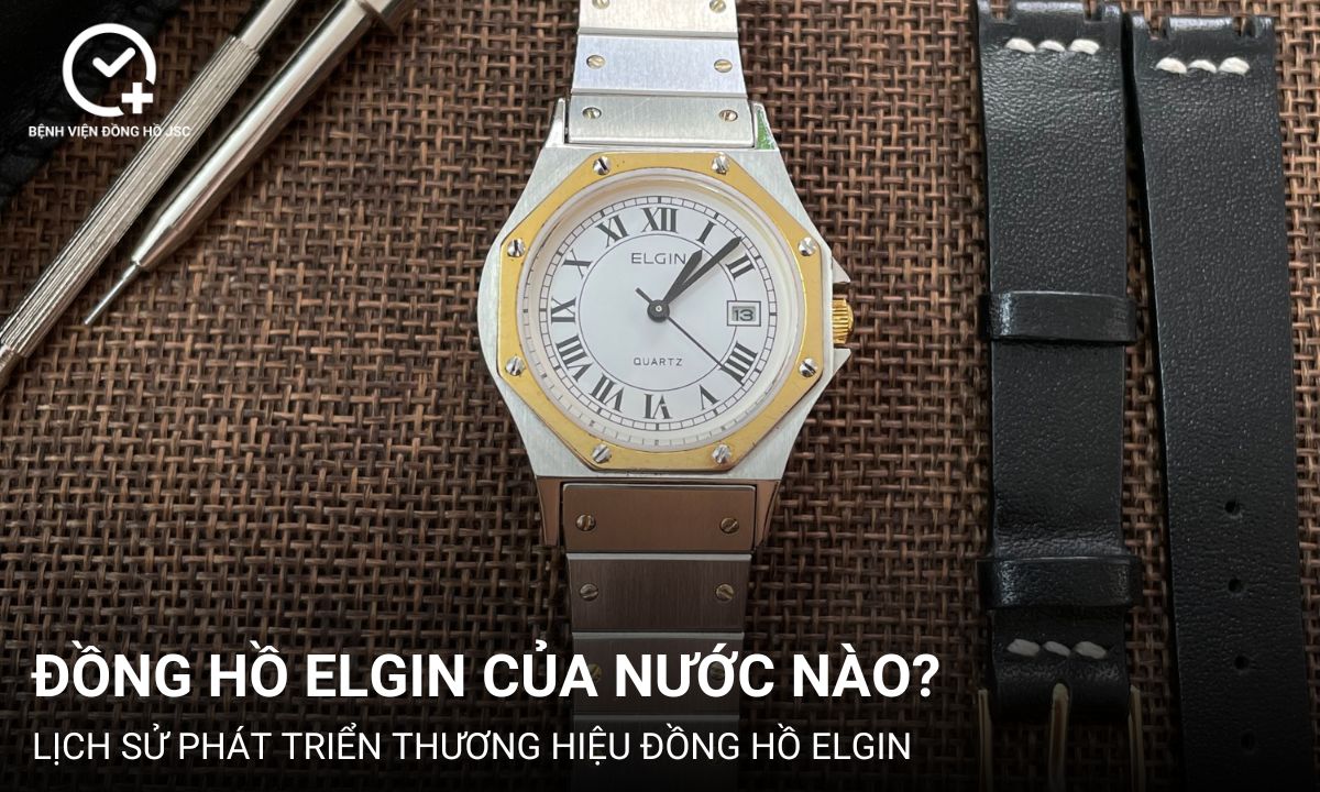 Đồng hồ Elgin của nước nào? Đánh giá chi tiết về đồng hồ Elgin