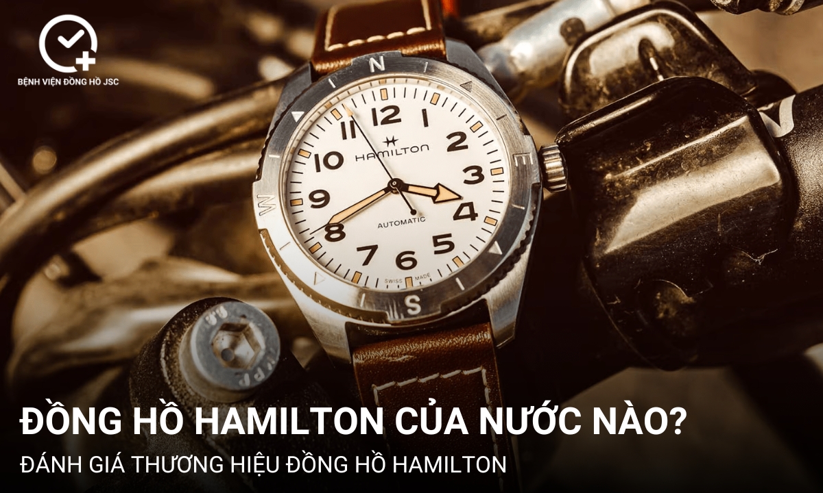 Đồng hồ Hamilton của nước nào? Lịch sử thương hiệu Hamilton