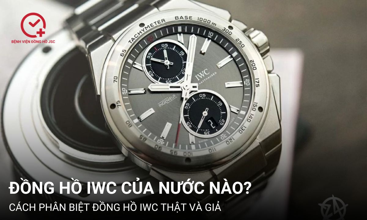 Đồng hồ IWC của nước nào? Cách phân biệt đồng hồ IWC thật, giả