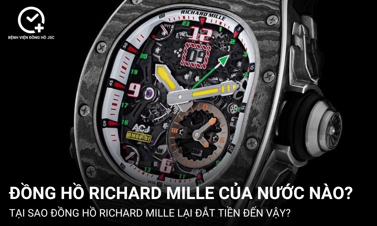 Đồng hồ Richard Mille của nước nào? Tại sao nó lại đắt tiền đến vậy?