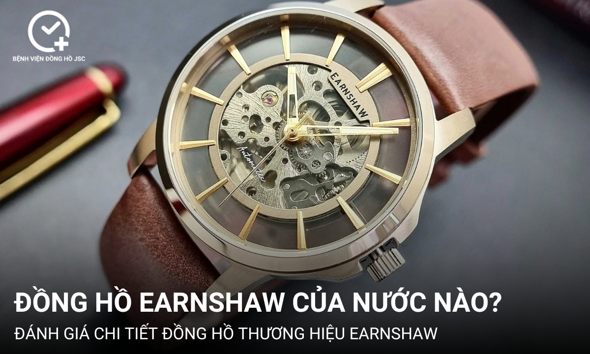 Đồng hồ Earnshaw của nước nào? Đánh giá chi tiết về thương hiệu đồng hồ Earnshaw