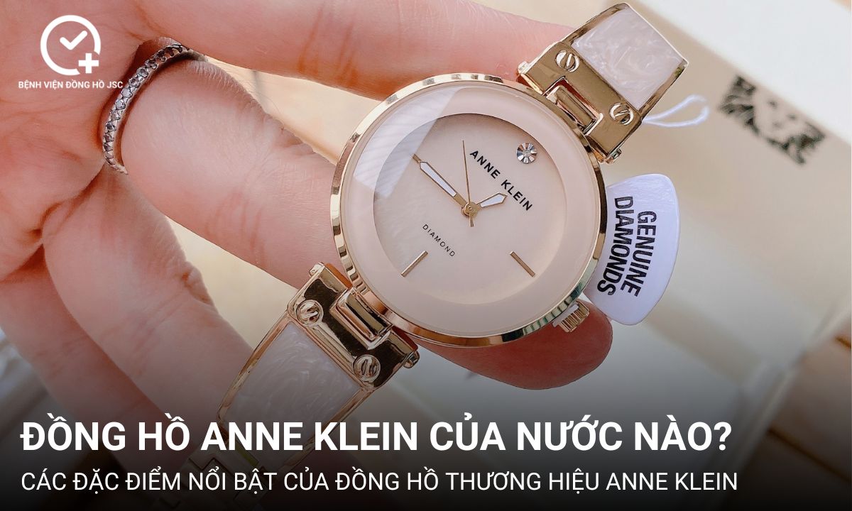 Đồng hồ Anne Klein của nước nào? Chất lượng đồng hồ có tốt không?