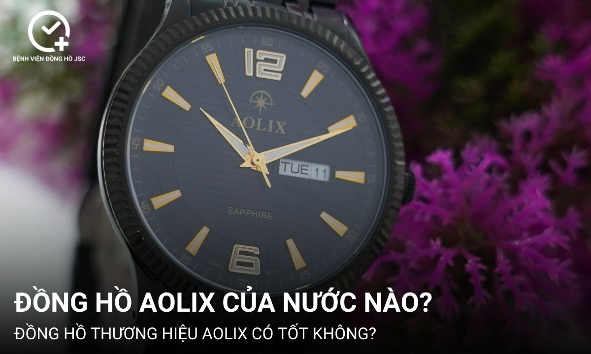 Đồng hồ Aolix của nước nào? Cách phân biệt đồng hồ Aolix thật giả