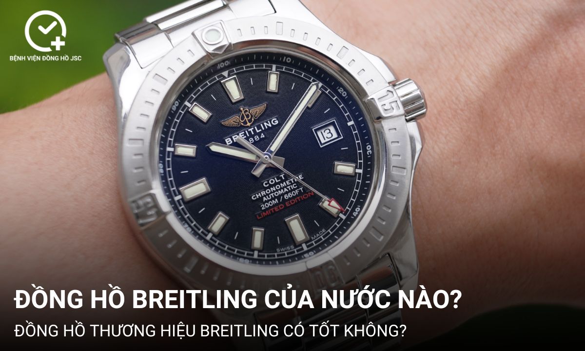 Đồng hồ Breitling của nước nào? Đồng hồ hãng Breitling có tốt không?