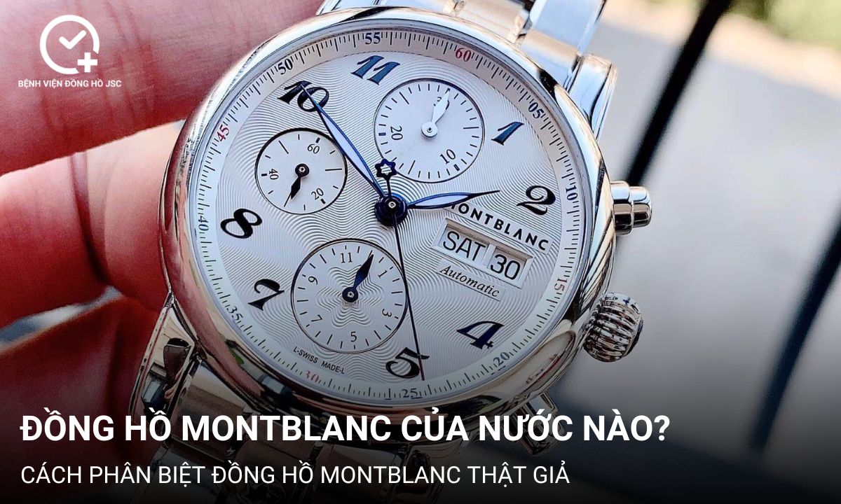 Đồng hồ Montblanc của nước nào? Phân biệt đồng hồ Montblanc thật giả