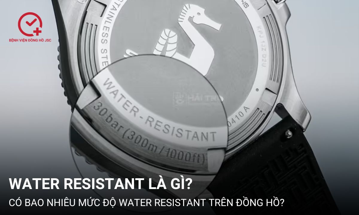 Waterproof, Water Resistant là gì? Các cấp độ chịu nước của đồng hồ