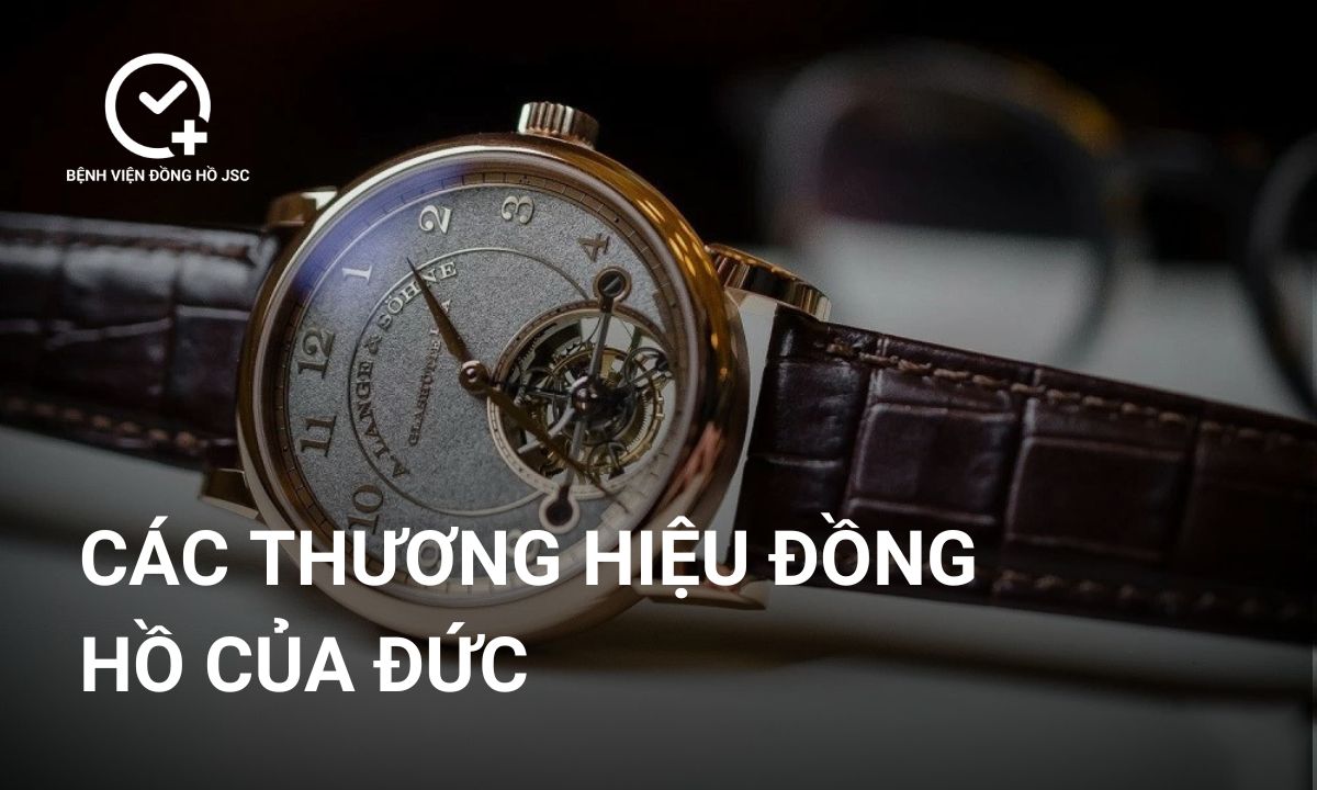 Top 20 các thương hiệu đồng hồ của Đức nổi tiếng hiện nay