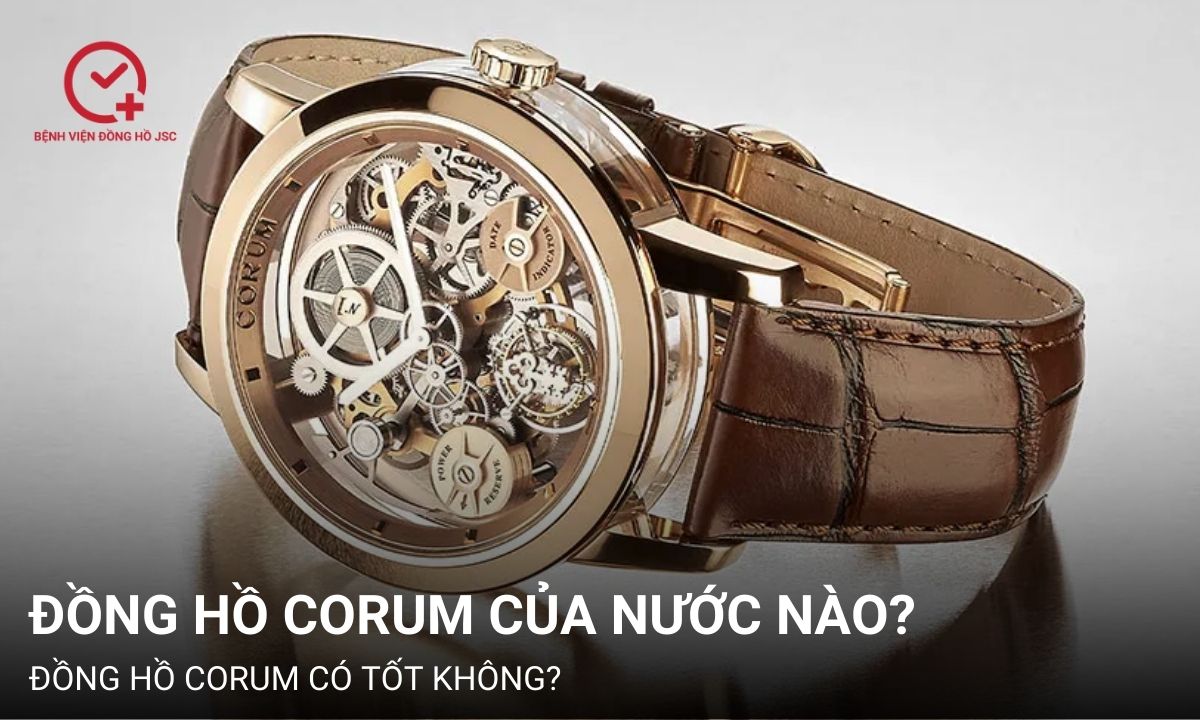 Đồng hồ Corum của nước nào? Lịch sử hình thành thương hiệu đồng hồ Corum