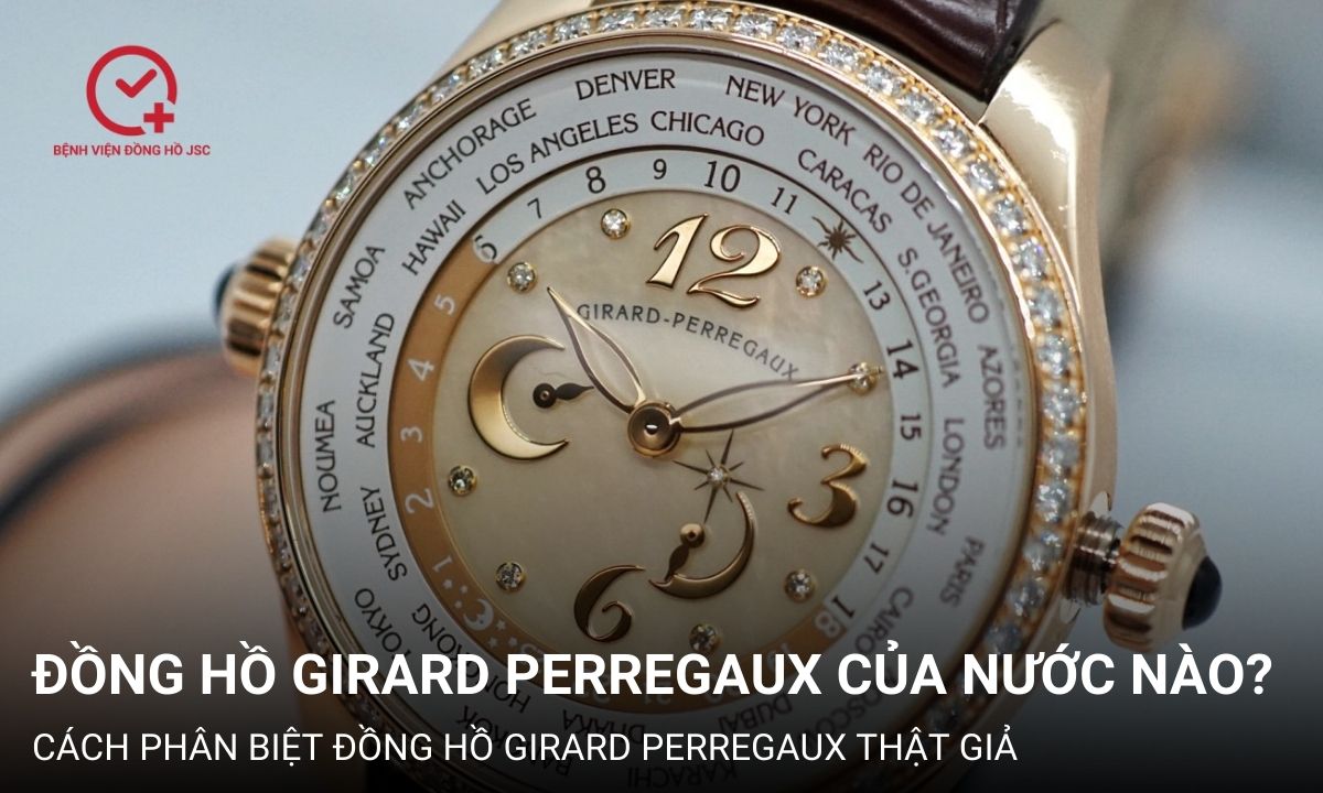 Đồng hồ Girard Perregaux của nước nào? Có tốt không?