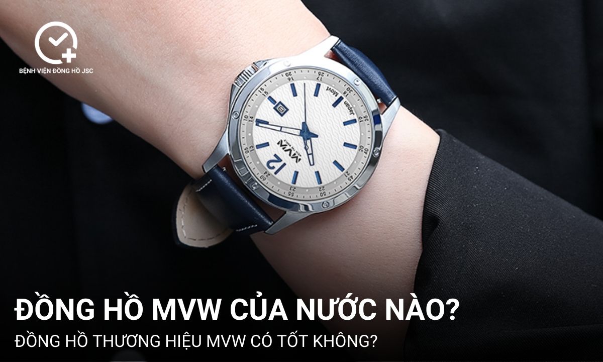 Đồng hồ MVW của nước nào? Đồng hồ thương hiệu MVW có tốt không?