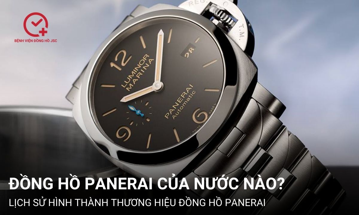 Đồng hồ Panerai của nước nào? Cách nhận biết nhanh đồng hồ Panerai chính hãng