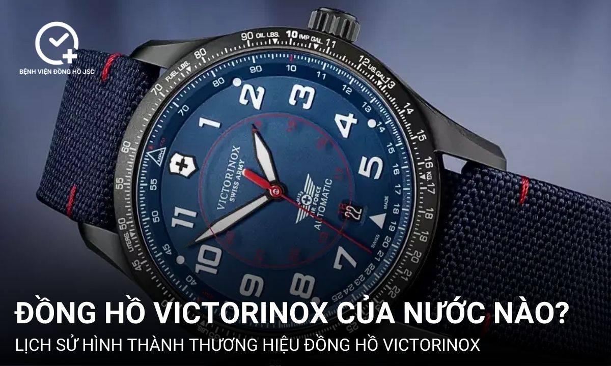 Đồng hồ Victorinox của nước nào? Đồng hồ Victorinox có tốt không?