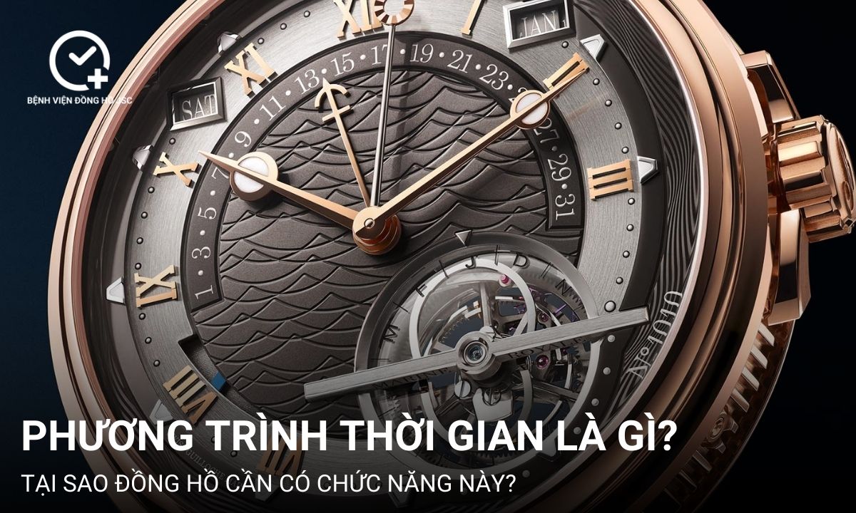 Phương trình thời gian là gì? Vì sao đồng hồ cần có chức năng này?