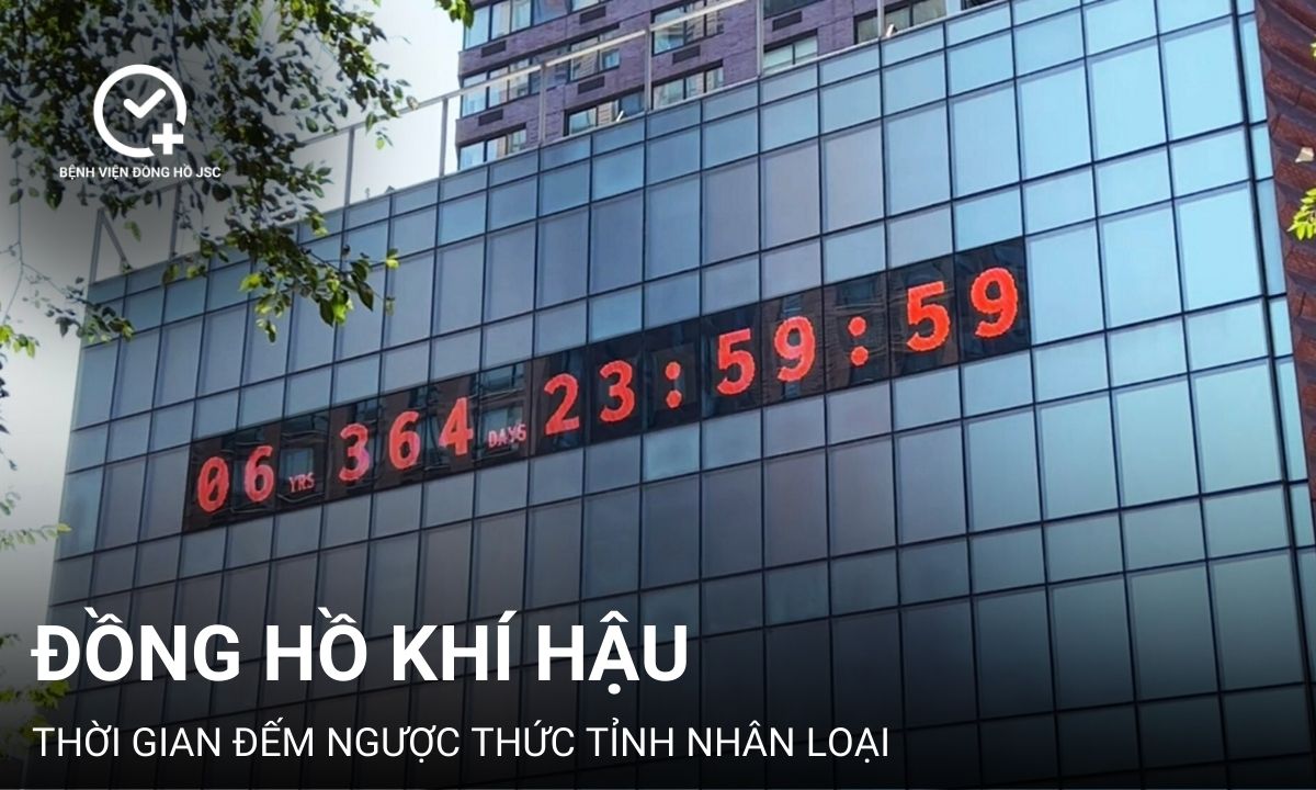 Đồng hồ khí hậu: Thời gian đếm ngược thức tỉnh nhân loại