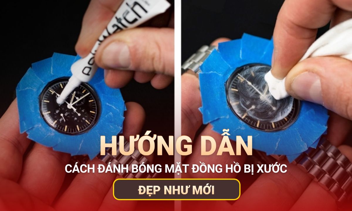 Cách đánh bóng mặt đồng hồ bị xước hiệu quả tại nhà