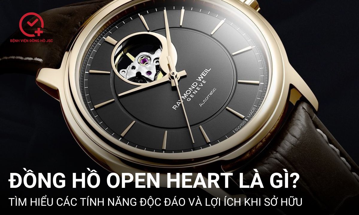 Đồng Hồ Open Heart là gì? Các tính năng độc đáo và lợi ích khi sở hữu