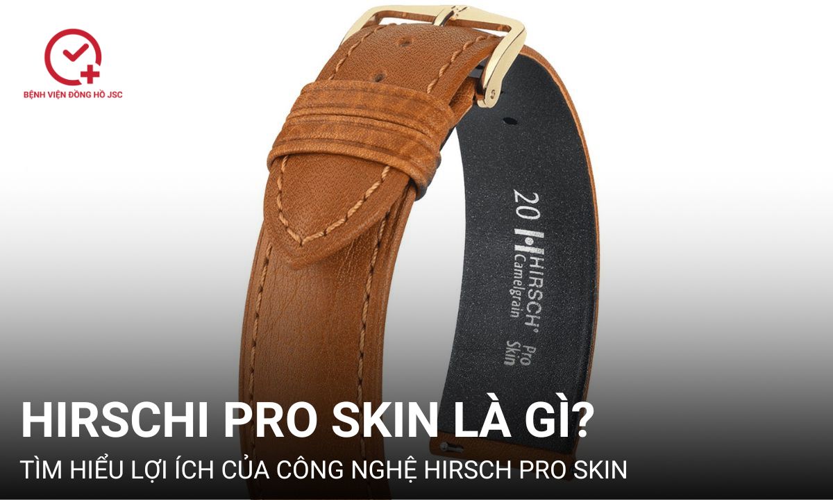 Hirsch Pro Skin là gì? Lợi ích của công nghệ Hirsch Pro Skin là gì?