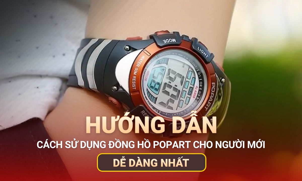 Cách sử dụng đồng hồ Popart cho người mới dễ dàng