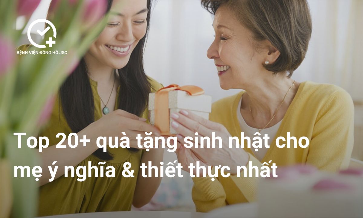 [TOP 20+] Quà tặng sinh nhật cho mẹ ý nghĩa và thiết thực nhất 2025