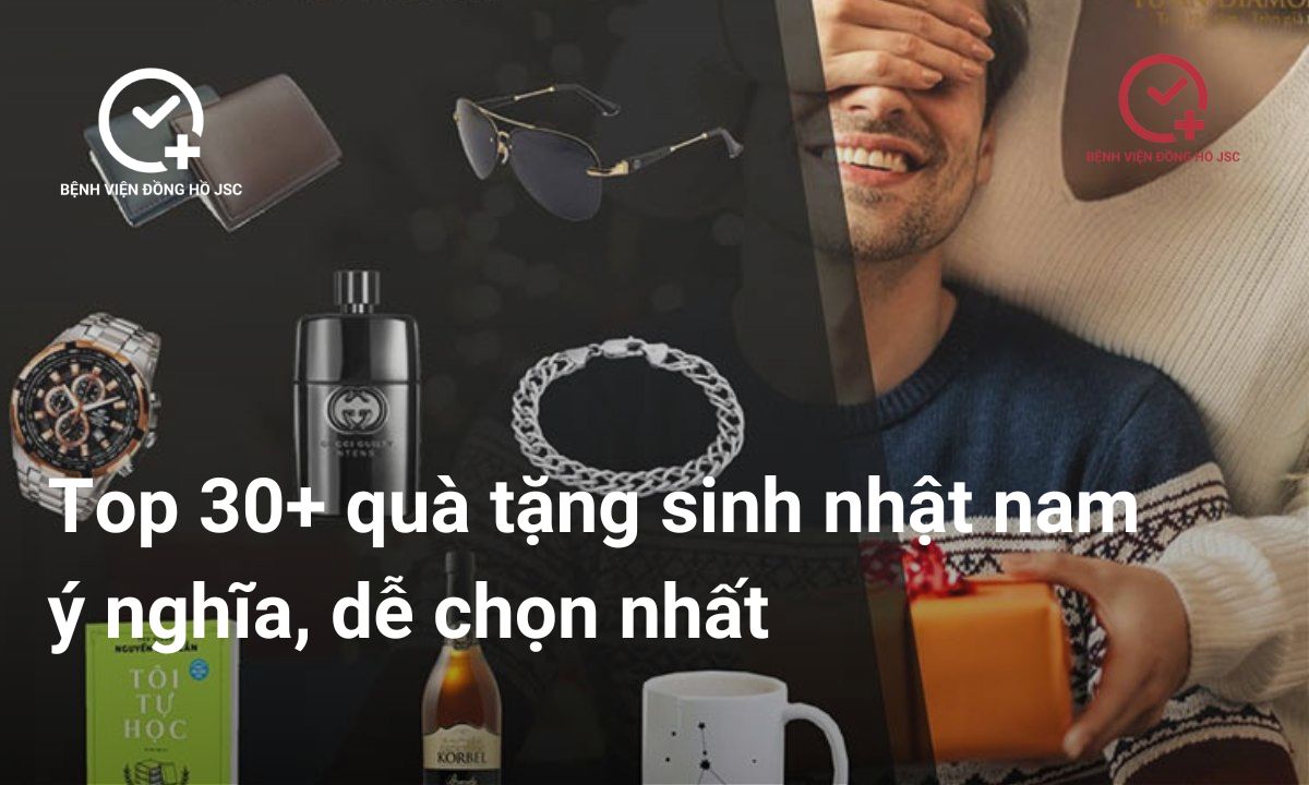 Top 30+ quà tặng sinh nhật cho nam ý nghĩa, đáng nhớ và dễ chọn nhất 2025