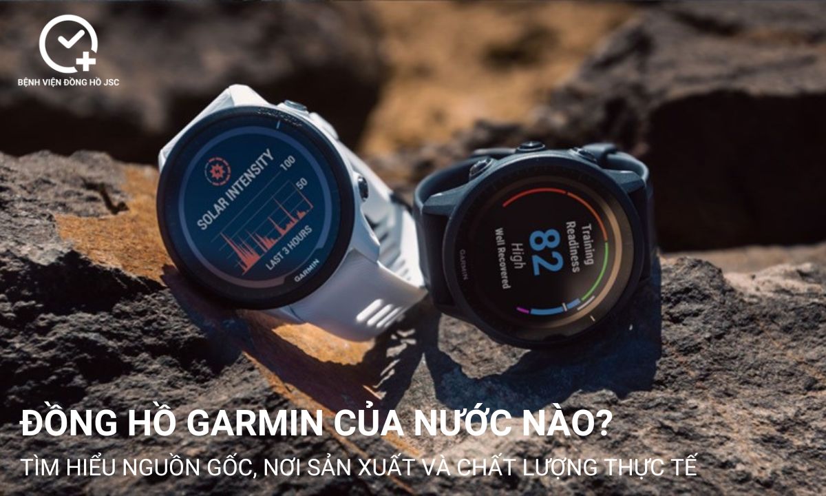 Đồng hồ Garmin của nước nào sản xuất? Tìm hiểu nguồn gốc, nơi sản xuất và chất lượng thực tế