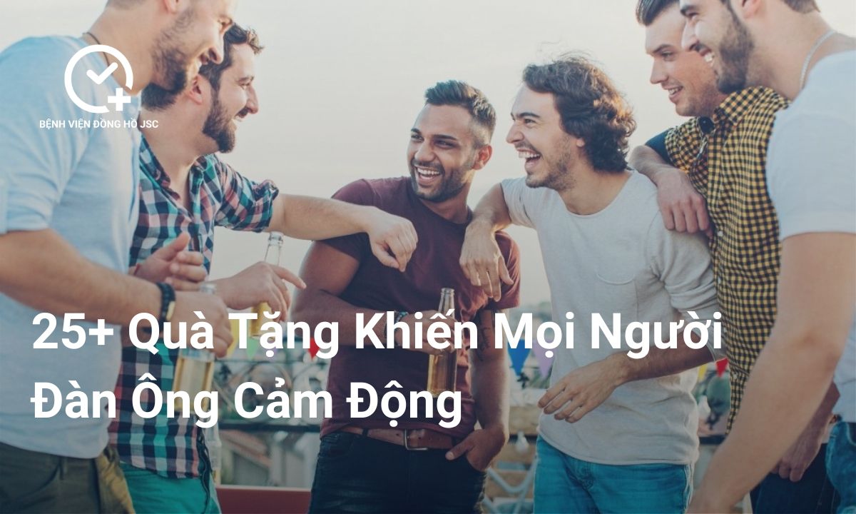 Tặng Gì Ngày 19/11? 25+ Quà Tặng Khiến Mọi Người Đàn Ông Cảm Động