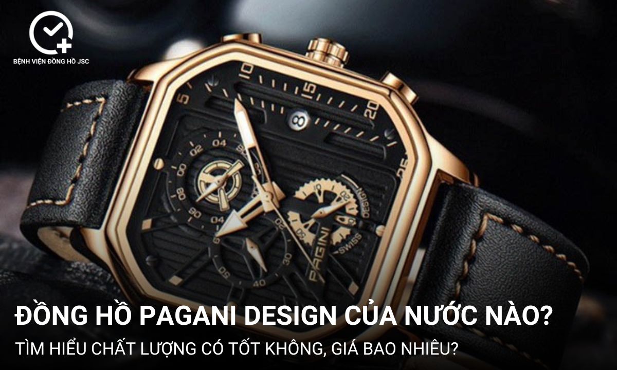 Đồng hồ Pagani Design của nước nào? Chất lượng tốt không? Giá bao nhiêu?