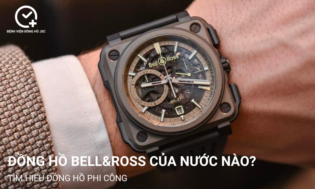 Đồng hồ Bell & Ross của nước nào? Tìm hiểu đồng hồ phi công