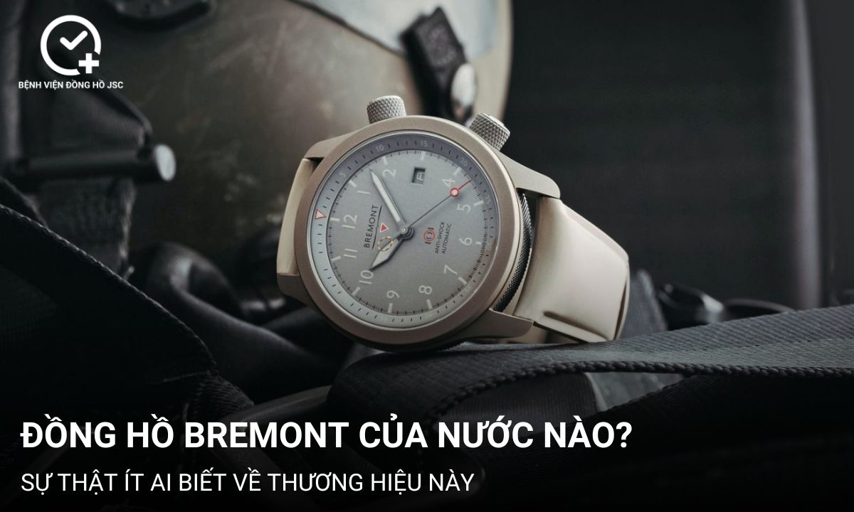 Đồng hồ Bremont của nước nào? Sự thật ít ai biết về thương hiệu này
