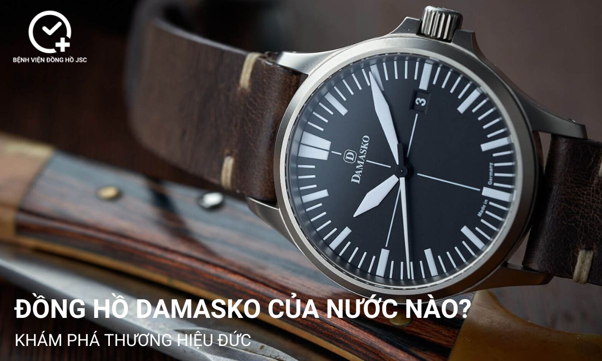 Đồng hồ Damasko của nước nào? Khám phá thương hiệu Đức