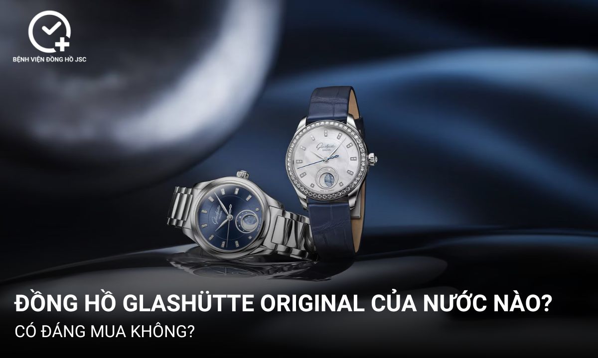 Đồng hồ Glashütte Original của nước nào? Có đáng mua không?