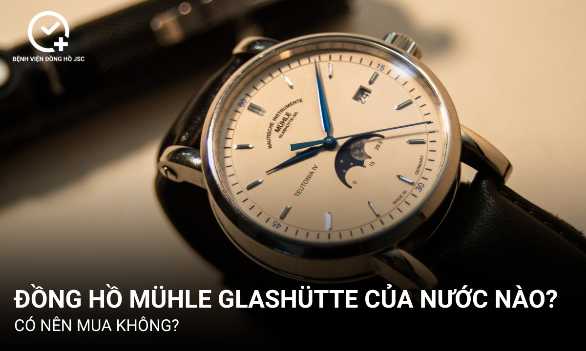 Đồng hồ Mühle Glashütte của nước nào? Có nên mua không?