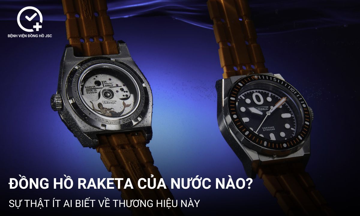 Đồng hồ Raketa của nước nào? Sự thật ít ai biết về thương hiệu này