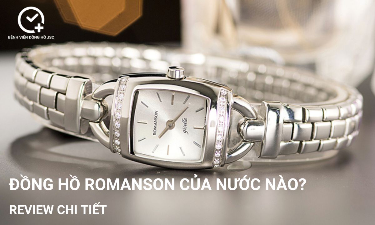 Đồng hồ Romanson của nước nào? Review chi tiết