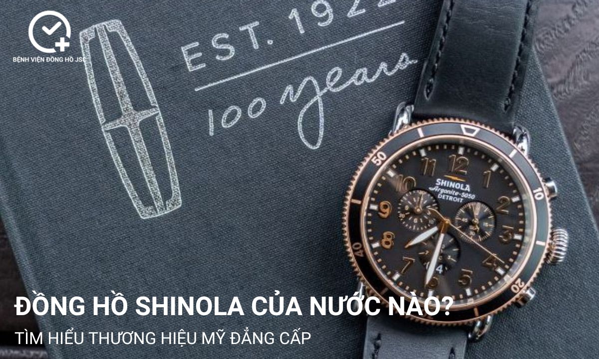 Đồng hồ Shinola của nước nào? Tìm hiểu thương hiệu Mỹ đẳng cấp