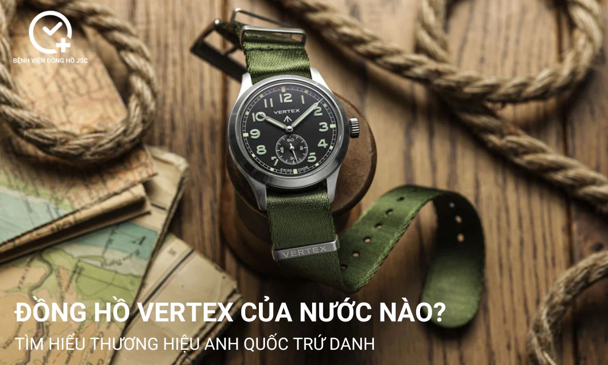 Đồng hồ Vertex của nước nào? Tìm hiểu thương hiệu Anh quốc trứ danh