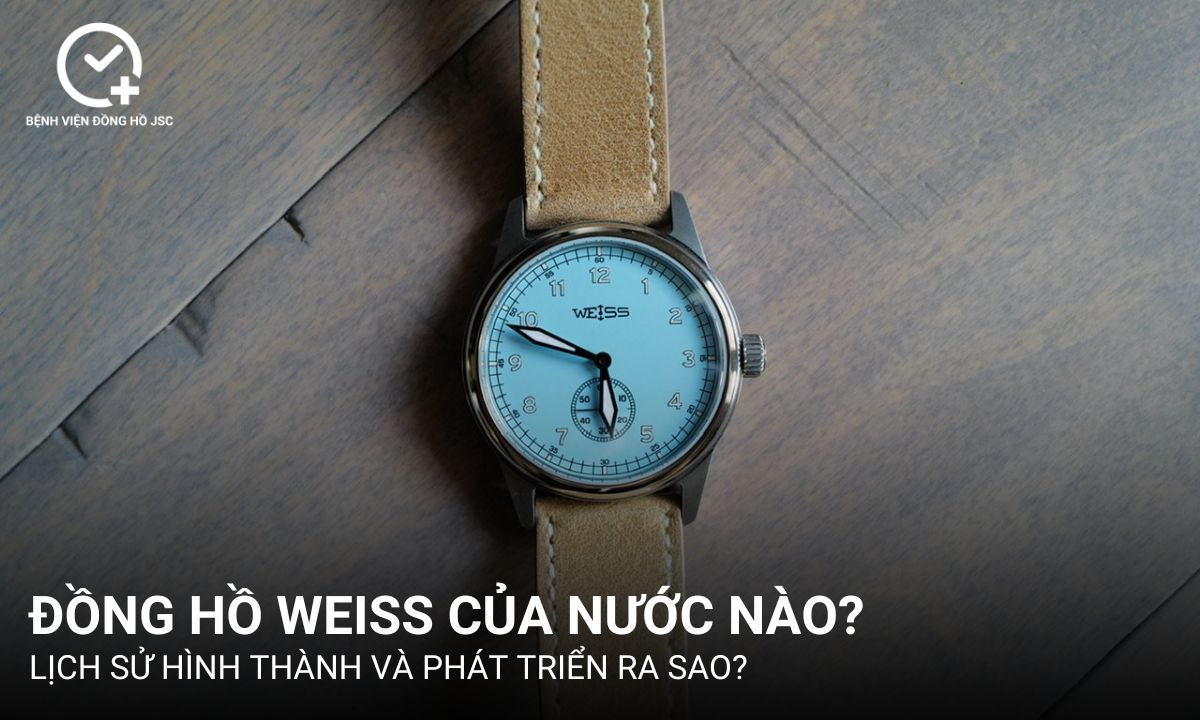 Đồng hồ Weiss của nước nào? Lịch sử hình thành và phát triển ra sao?