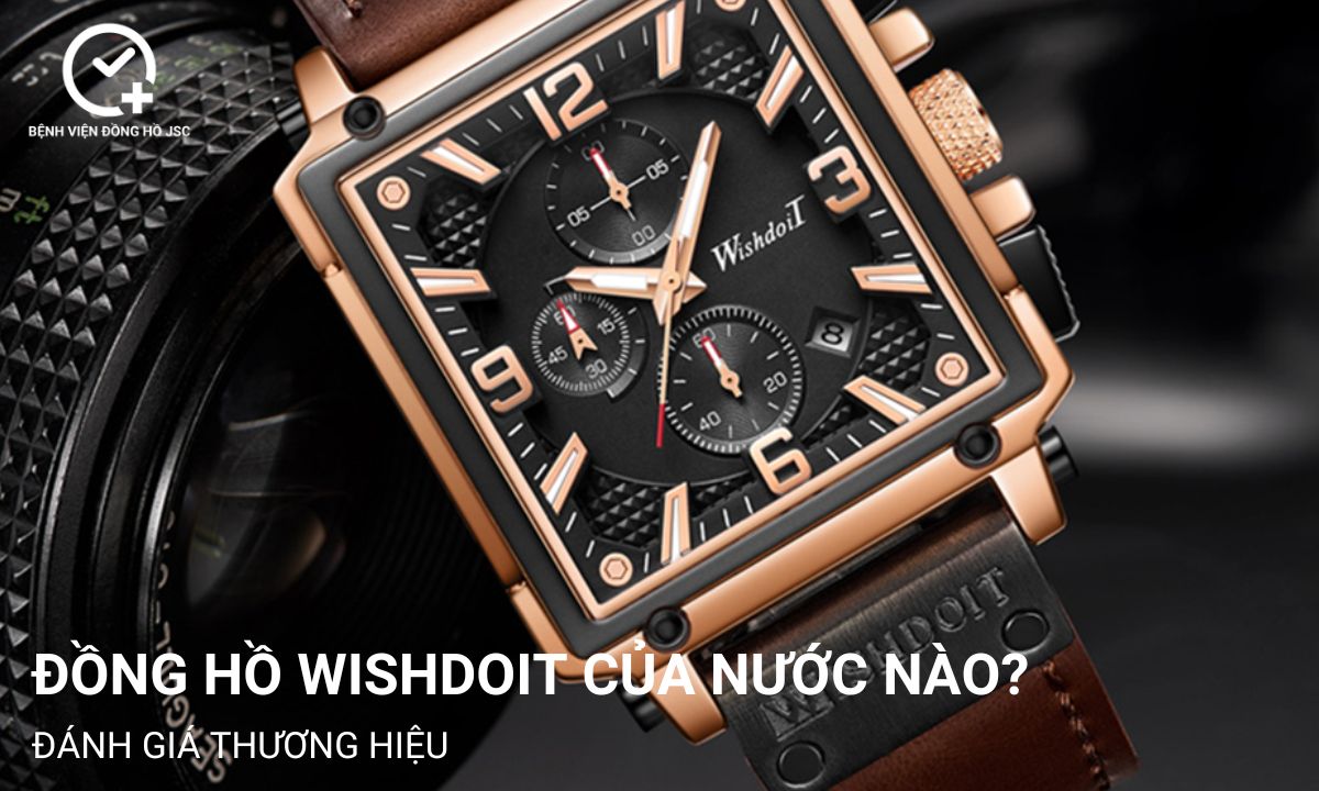 Đồng hồ Wishdoit của nước nào? Đánh giá thương hiệu