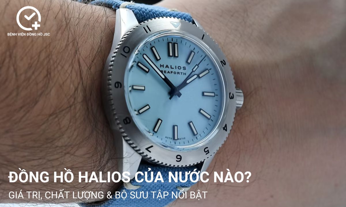 Đồng hồ Halios của nước nào? Giá trị, chất lượng & bộ sưu tập nổi bật