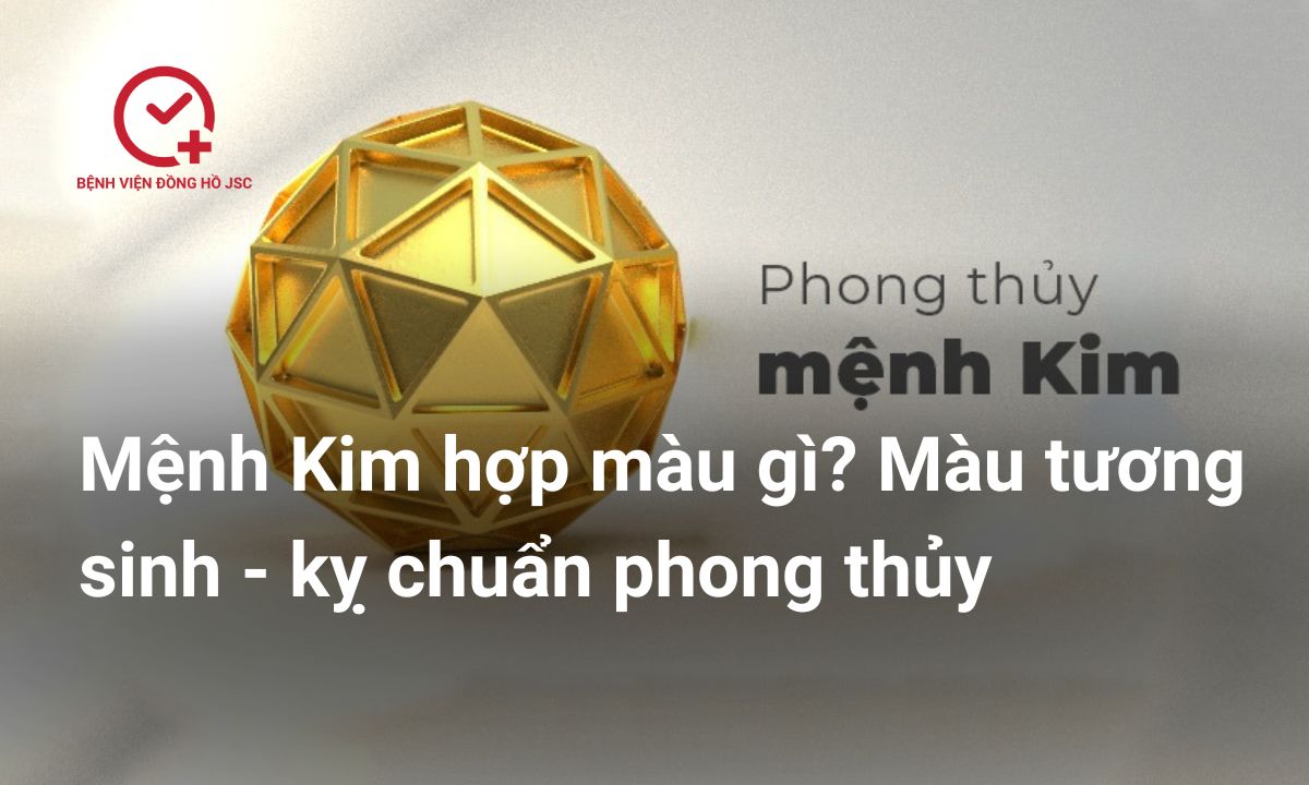 Mệnh Kim hợp màu gì? Màu tương sinh – kỵ chuẩn phong thủy